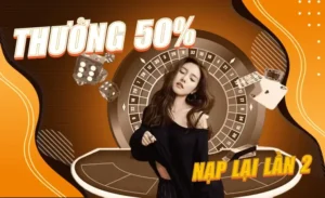 Khuyến Mãi Nạp Lần 2 Tặng 50% Tại Hay88: Chi Tiết Và Điều Kiện
